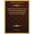 A Brief and True Narrative of Some Remarkable Passages Relating to Sundry Persons Afflicted by Witchcraft at Salem Village