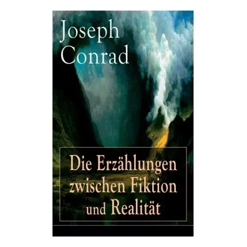 Die Erzählungen zwischen Fiktion und Realität: Das Ende vom Lied + Die Tremolino + Gaspar Ruiz + Jugend + Weihe