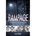 Rampage: Canadian Mass Murder and Spree Killing