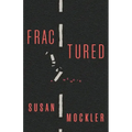 Fractured: A Memoir