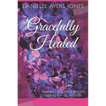 Gracefully Healed: Making Breast Cancer Aware of Our God
