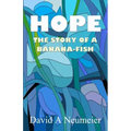 Hope: The Story of a Banana-Fish
