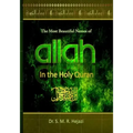The Most Beautiful Names of ALLAH in the Holy Quran: A concise Interpretation of Divine Names in the Holy Quran