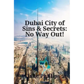 Dubai City of Sins & Secrets: No Way Out!