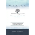 When Your Loved One Dies: A Practical Funeral Preparation Guide for Family Members