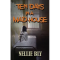 Ten Days in A Madhouse