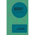 Mentored to Perfection: The Masculine Terms of Success in Academia