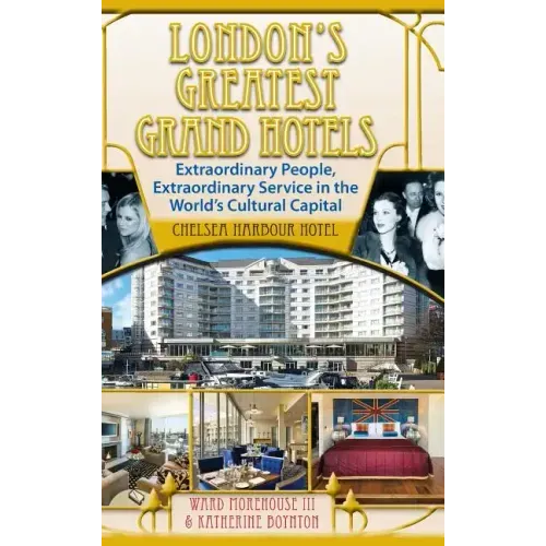 London's Greatest Grand Hotels - Chelsea Harbour Hotel (hardback)