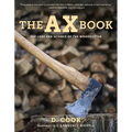 The Ax Book: The Lore and Science of the Woodcutter