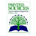 Printed Sources: A Guide to Published Genealogical Records