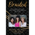 Braided: Woven Together by Tragedy, Three Widows Learn the Beautiful Side of Grief