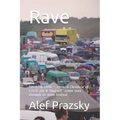Rave: Czechtek 1994 - 2006: A Chronicle of Czech "Do-It-Yourself scene seen through its main festival