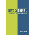 Bivocational: Returning to the Roots of Ministry