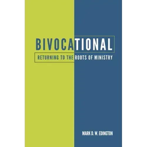 Bivocational: Returning to the Roots of Ministry