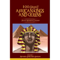 100 GREAT AFRICAN KINGS AND QUEENS ( Volume 1): Revised Enriched Edition ( Black/White )