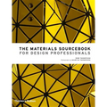 The Materials Sourcebook for Design Professionals
