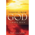 Visions from God I Have Seen