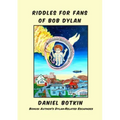 Riddles for Fans of Bob Dylan: Bonus: Author's Dylan-Related Escapades