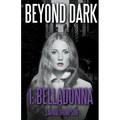 Beyond Dark 1: Belladonna