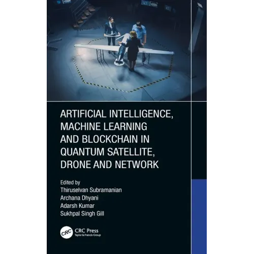 Artificial Intelligence, Machine Learning and Blockchain in Quantum Satellite, Drone and Network