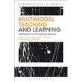Multimodal Teaching and Learning: The Rhetorics of the Science Classroom
