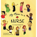 My Mom is a Nurse