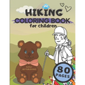 Hiking Coloring Book For Children: Awesome Coloring Pages Related To Hiking Tours