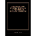 The Books of Enoch, Jubilees, And Jasher [Deluxe Edition]