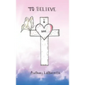 To Believe in Love