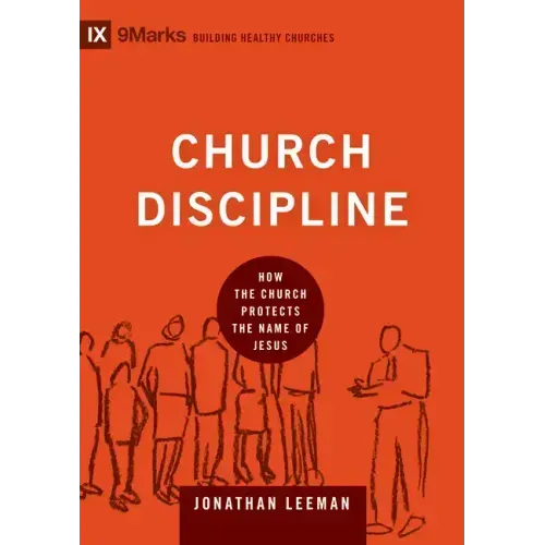 Church Discipline: How the Church Protects the Name of Jesus