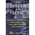 In The Shadow of The Devil: William K.M. Breckenridge in Fielding Hurst's First West Tennessee U.S. Cavalry: William K.M. Breckenridge in Fielding