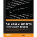Kali Linux 2: Windows Penetration Testing: Kali Linux: a complete pentesting toolkit facilitating smooth backtracking for working hackers
