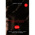 Imperfect Church with a Perfect Bible: Secrets church people don't want you to know
