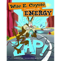 Zap!: Wile E. Coyote Experiments with Energy