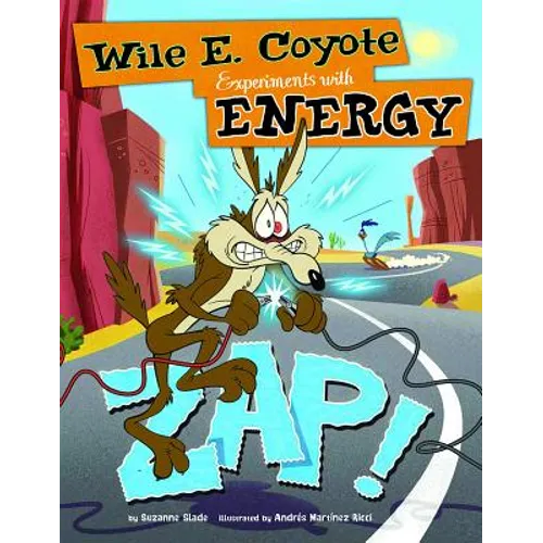 Zap!: Wile E. Coyote Experiments with Energy