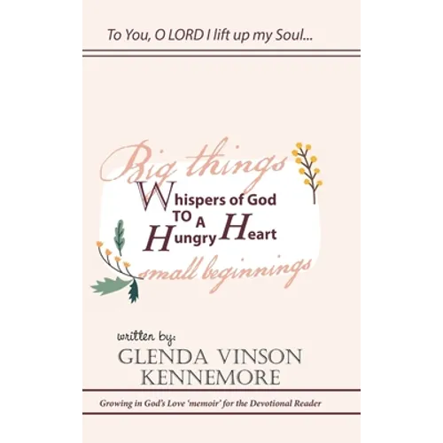 Whispers of God to a Hungry Heart: Growing in God's Love 'Memoir' for the Devotional Reader
