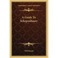 A Guide To Schopenhauer