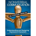 Nonverbal Communication in Virtual Worlds: Understanding and Designing Expressive Characters
