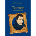 Camus in 60 Minutes: Great Thinkers in 60 Minutes