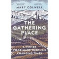 The Gathering Place: A Winter Pilgrimage Through Changing Times