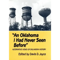 An Oklahoma I Had Never Seen Before: Alternative Views of Oklahoma History