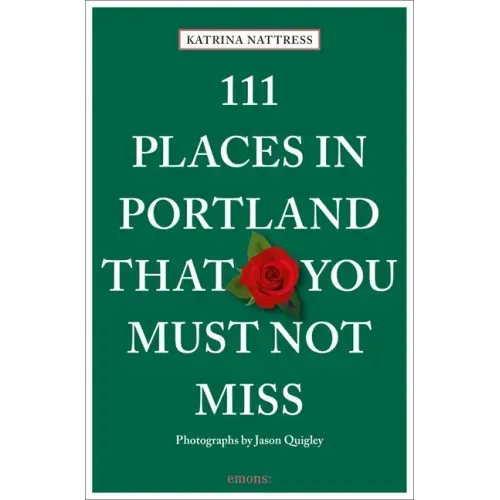 111 Places in Portland That You Must Not Miss