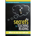 The Secrets to Teaching Reading: What no one ever told you