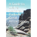 A Guide to Utah's National Parks & Great Attractions