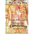 Organ Transplant: What an Amazing Journey