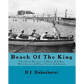 Beach Of The King: The Early History of Playa Del Rey, Westchester, Playa Vista, California