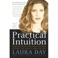 Practical Intuition: How to Harness the Power of Your Instinct and Make It Work for You