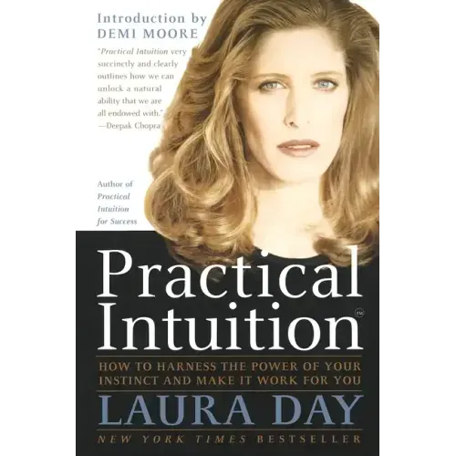 Practical Intuition: How to Harness the Power of Your Instinct and Make It Work for You