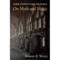 Harry Potter's Folklore World: On Myth and Magic
