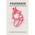 Pacemaker: A Survival Guide For Patients